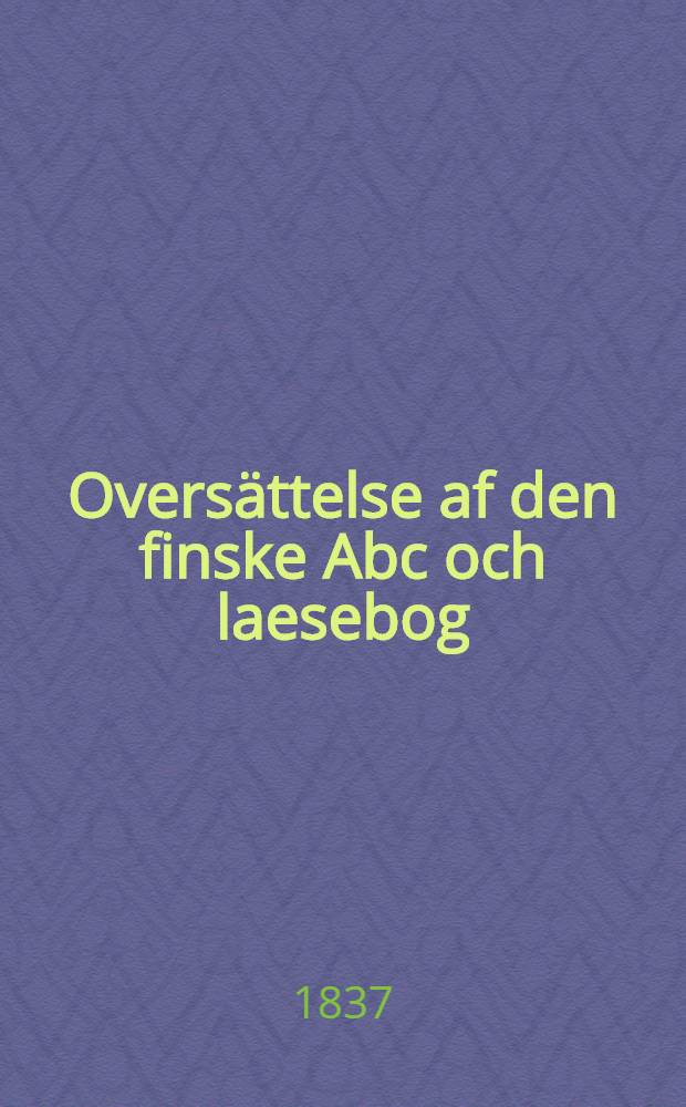 Oversättelse af den finske Abc och laesebog
