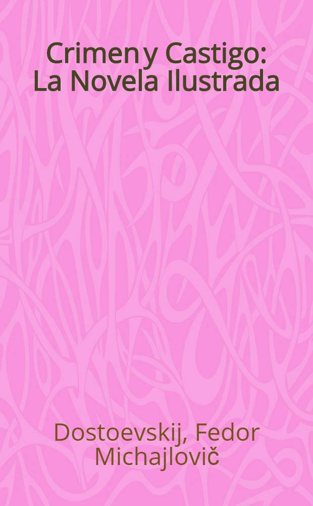 Crimen y Castigo : La Novela Ilustrada