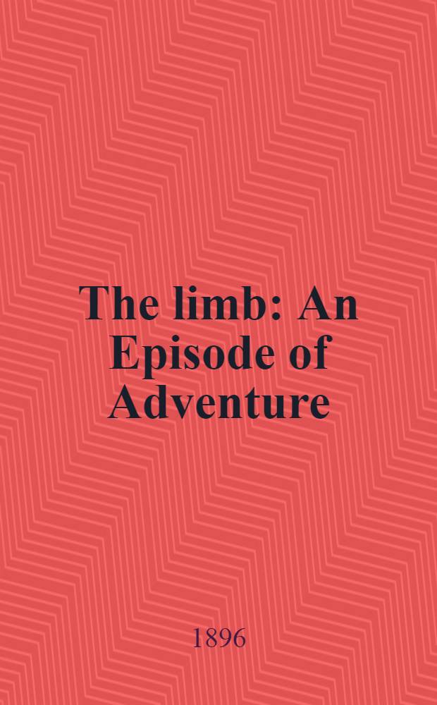The limb : An Episode of Adventure