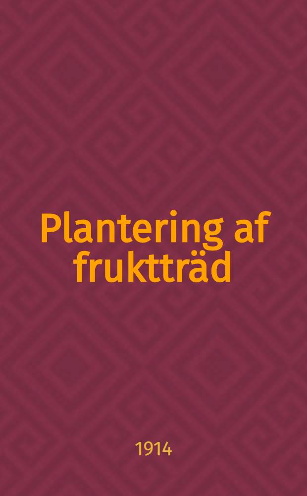 Plantering af frukttr&auml;d