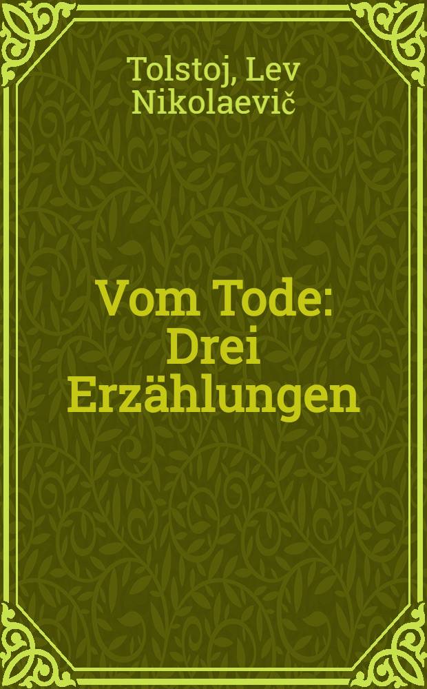 Vom Tode : Drei Erzählungen : Frei nach dem Russischen