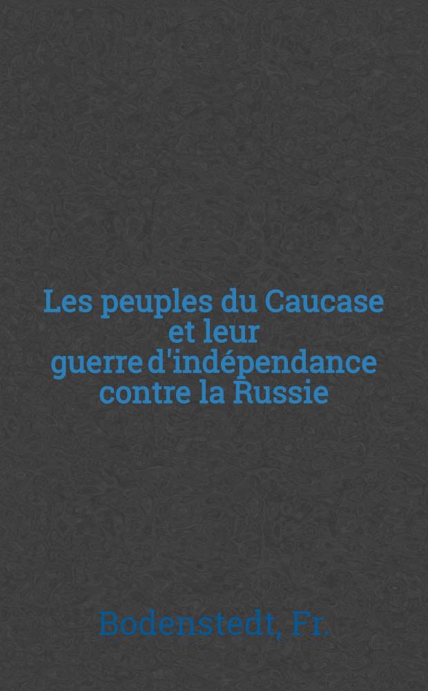 Les peuples du Caucase et leur guerre d'indépendance contre la Russie