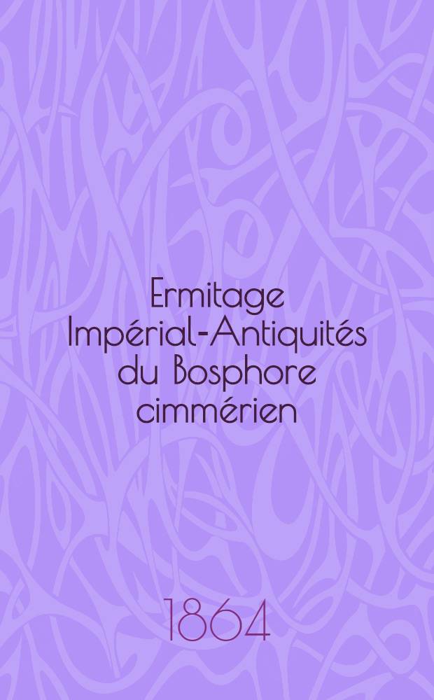 Ermitage Impérial-Antiquités du Bosphore cimmérien (Salle VII) : Vases peints