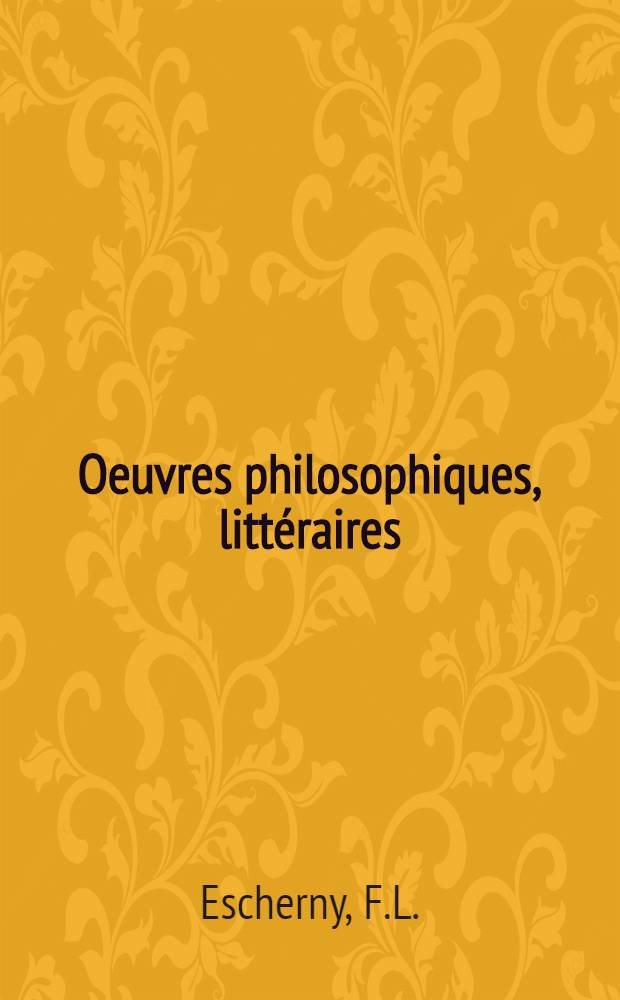 Oeuvres philosophiques, littéraires