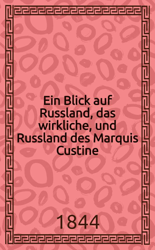 Ein Blick auf Russland, das wirkliche, und Russland des Marquis Custine