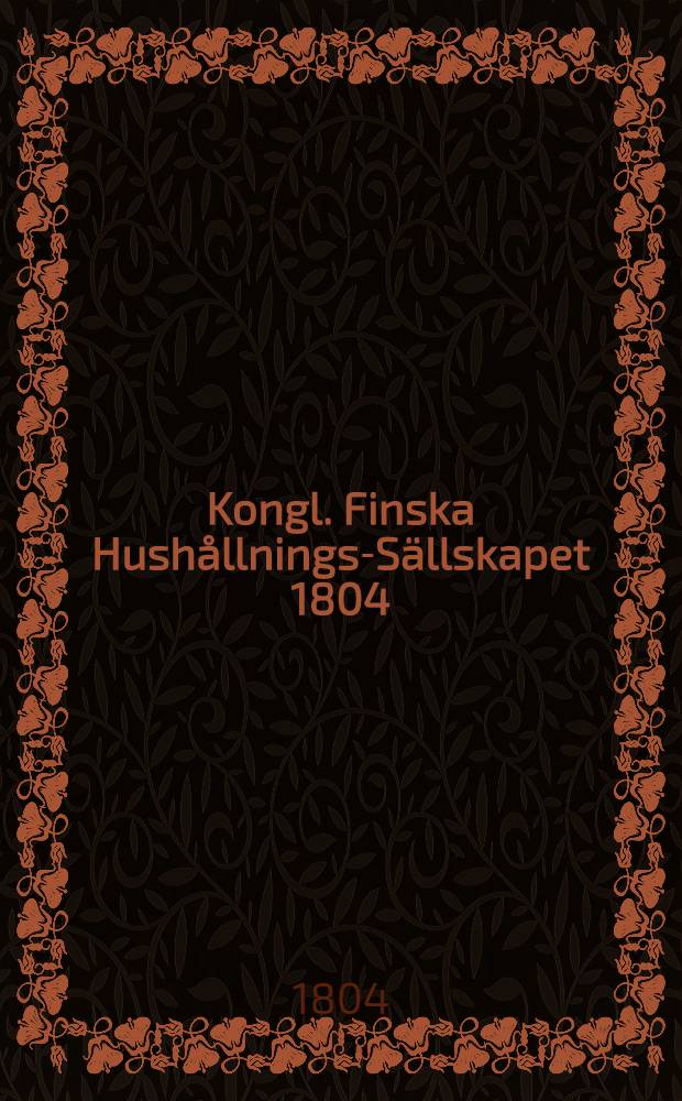Kongl. Finska Hushållnings-Sällskapet 1804