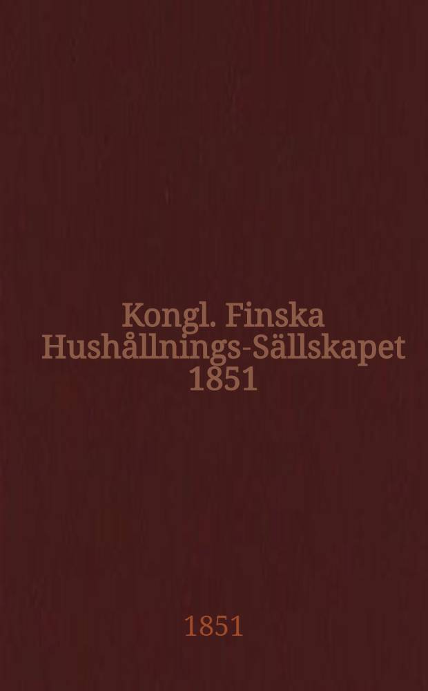 Kongl. Finska Hushållnings-Sällskapet 1851