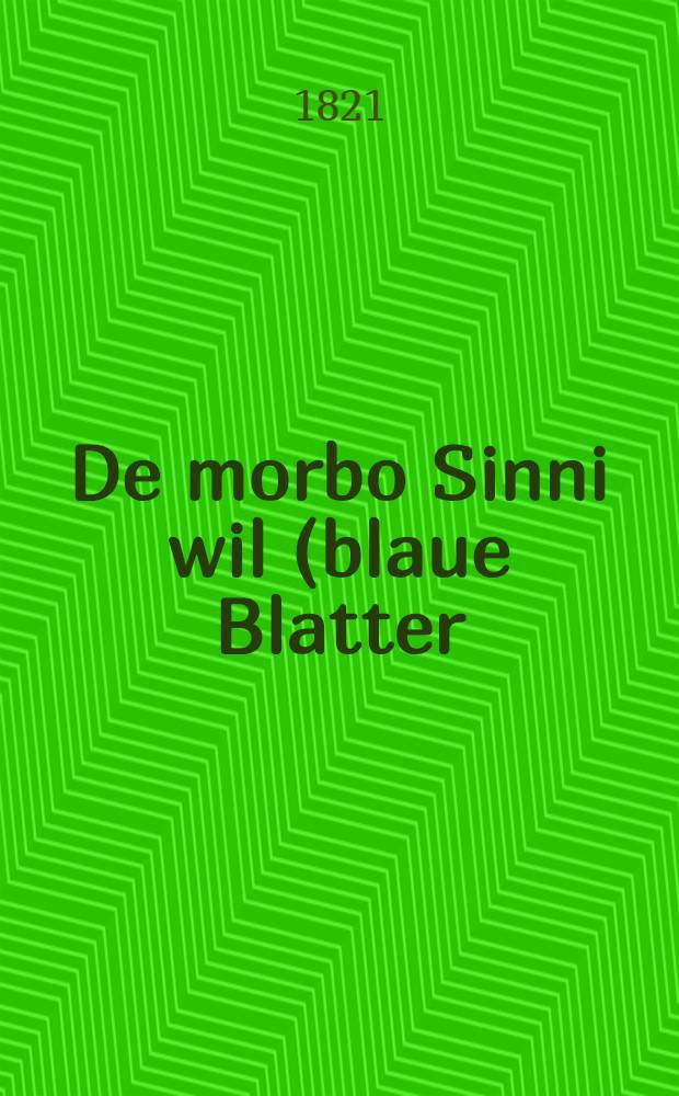 De morbo Sinni wil (blaue Blatter) nominato, carbunculo quodam Estoniae rusticis endemio