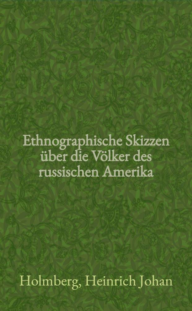 Ethnographische Skizzen über die Völker des russischen Amerika