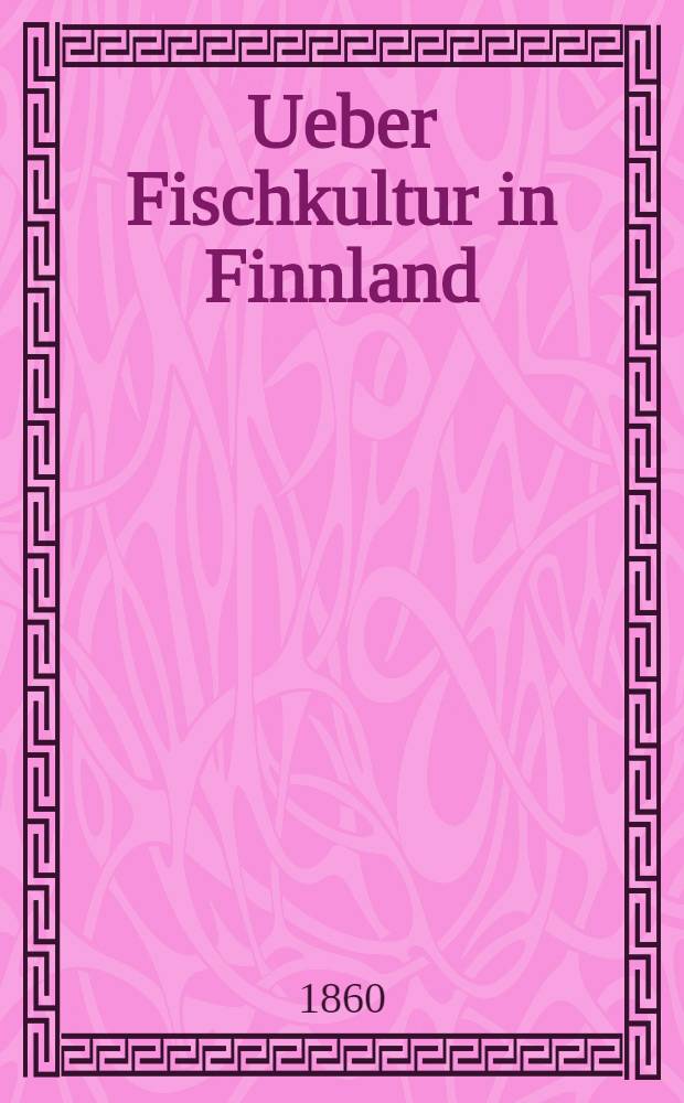 Ueber Fischkultur in Finnland