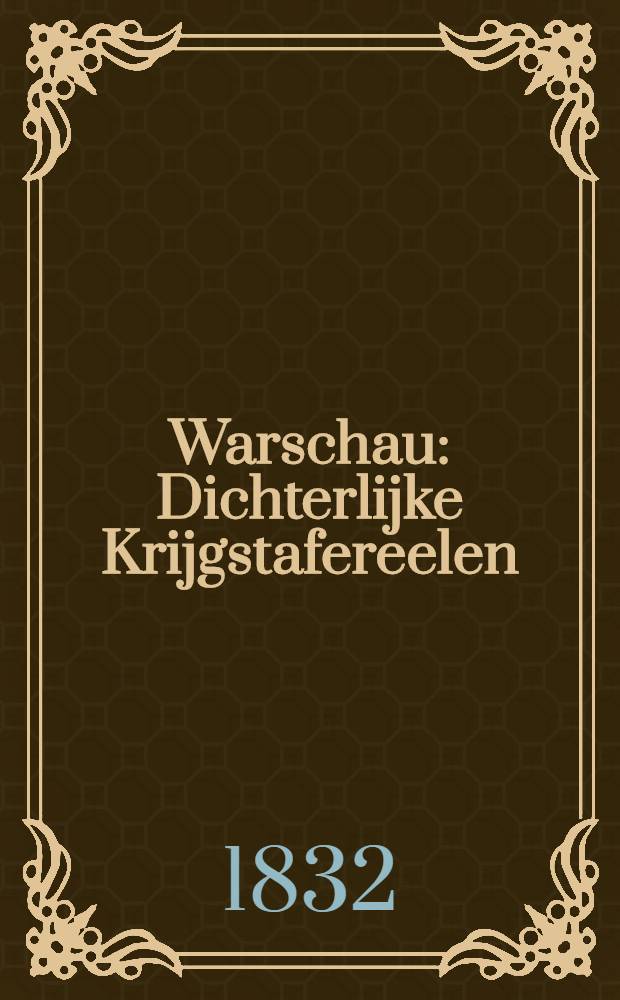 Warschau : Dichterlijke Krijgstafereelen