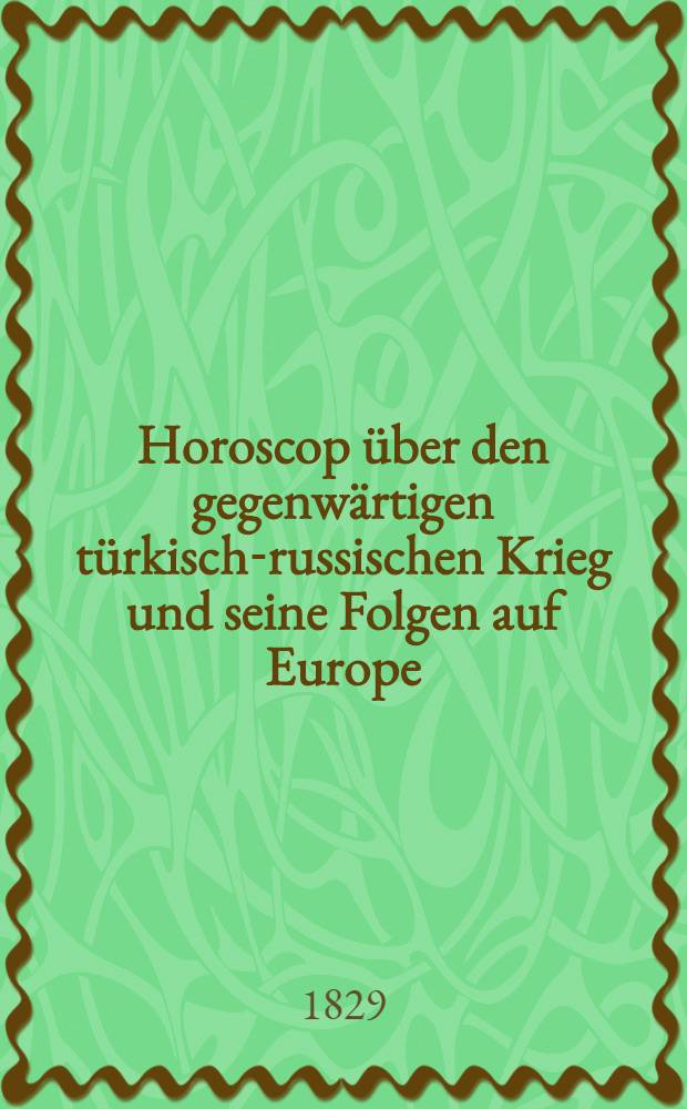Horoscop über den gegenwärtigen türkisch-russischen Krieg und seine Folgen auf Europe