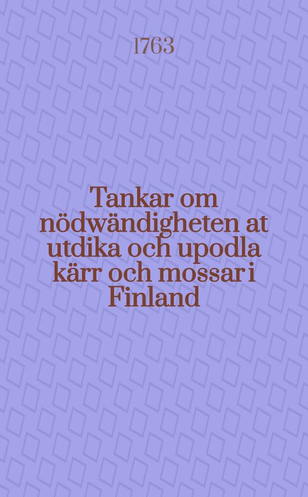 Tankar om nödwändigheten at utdika och upodla kärr och mossar i Finland