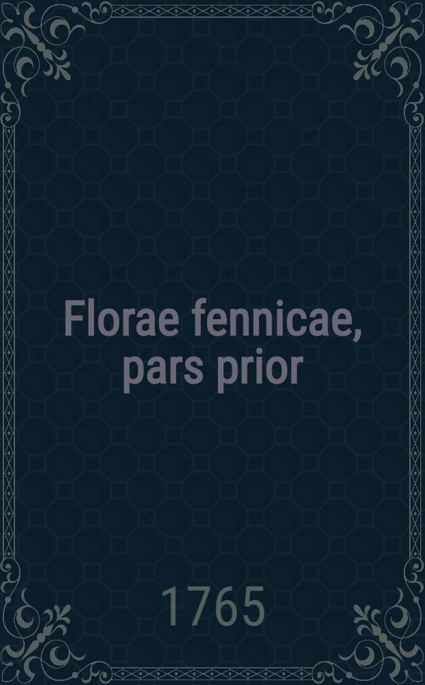 Florae fennicae, pars prior