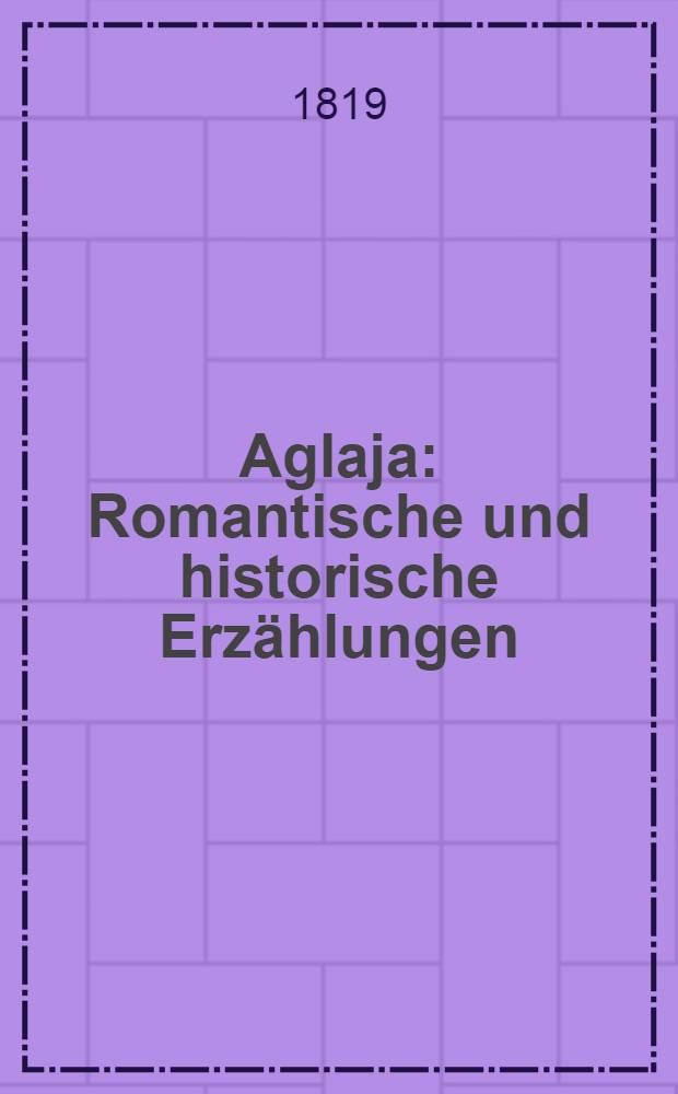Aglaja : Romantische und historische Erzählungen