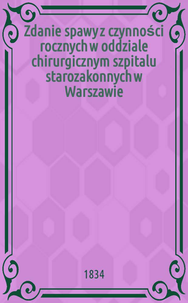 Zdanie spawy z czynności rocznych w oddziale chirurgicznym szpitalu starozakonnych w Warszawie