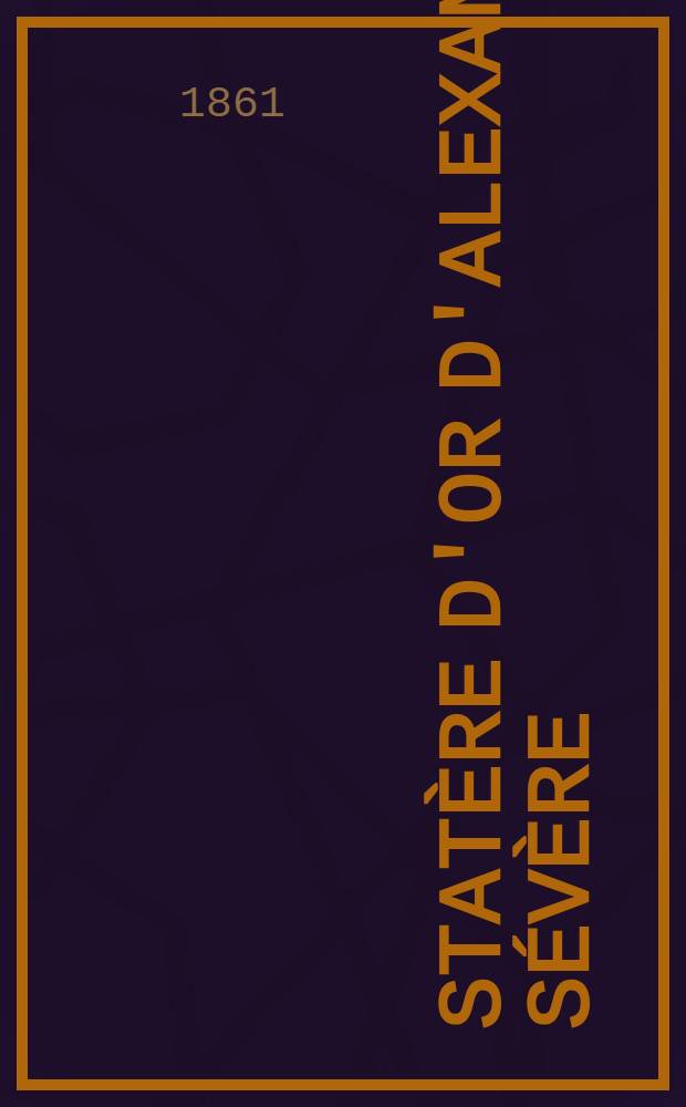 Statère d'or d'Alexandre Sévère : Monnaie de fer : Dans des collections russes