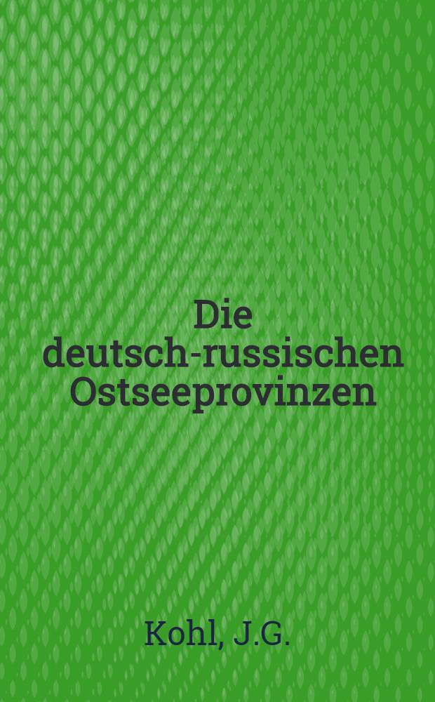 Die deutsch-russischen Ostseeprovinzen