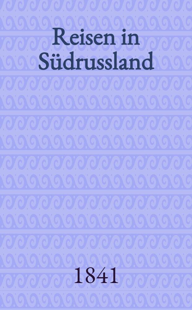 Reisen in Südrussland