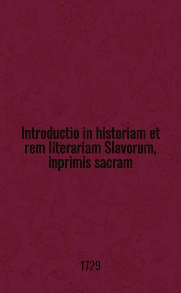 Introductio in historiam et rem literariam Slavorum, inprimis sacram