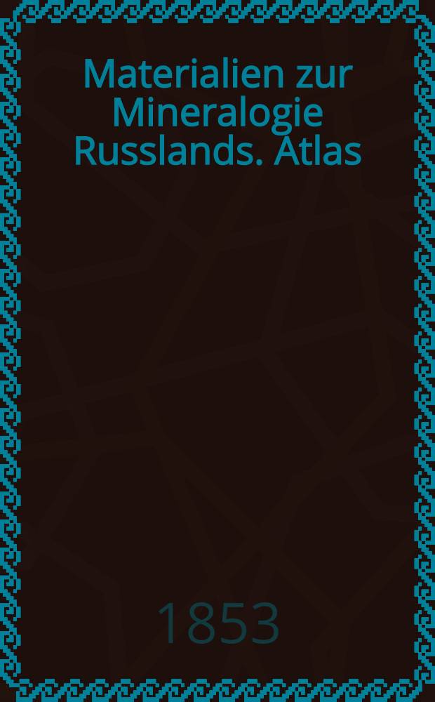 Materialien zur Mineralogie Russlands. Atlas