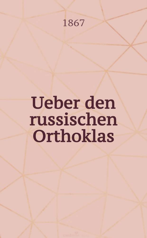 Ueber den russischen Orthoklas