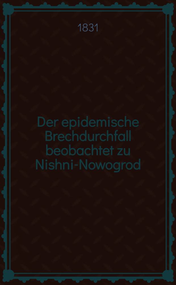 Der epidemische Brechdurchfall beobachtet zu Nishni-Nowogrod