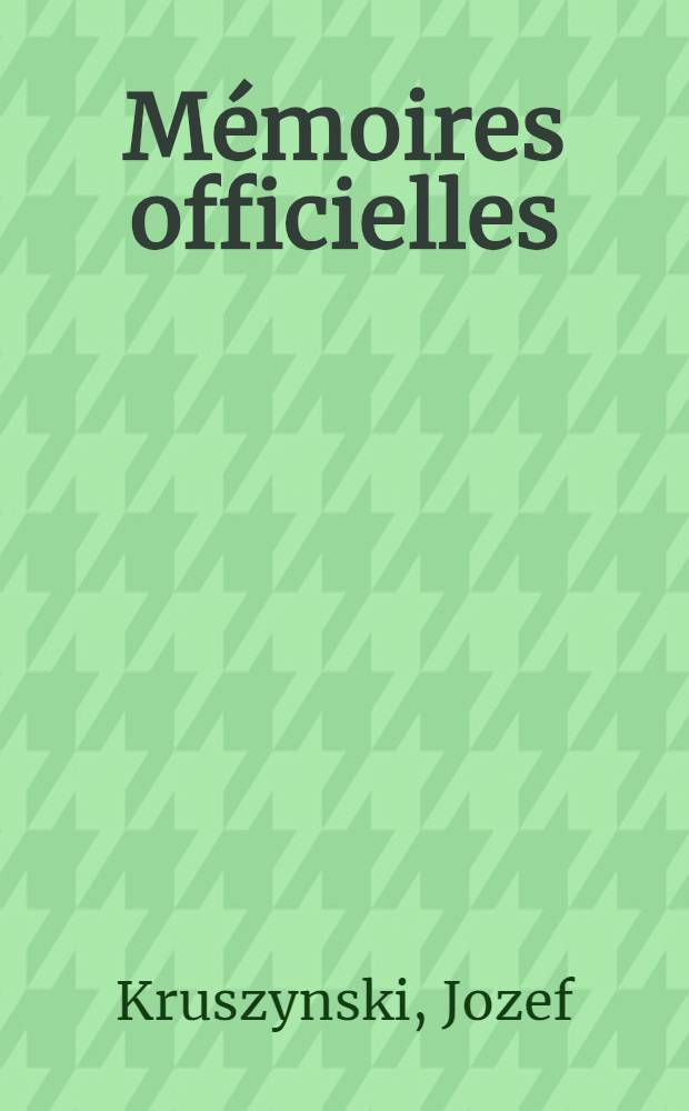 Mémoires officielles (sic) sur la Pologne : Précis des négociations entre le maréchal Paskiewitch et le commandant en chef de l'armée polonaise, après l'évacuation de Varsovie : Par un témoin oculaire