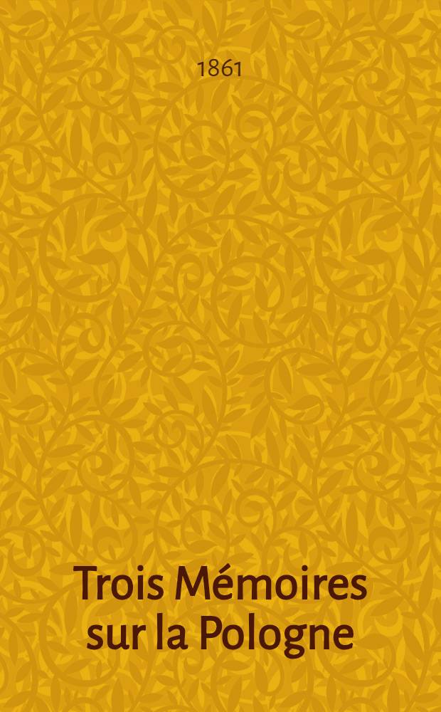 Trois Mémoires sur la Pologne