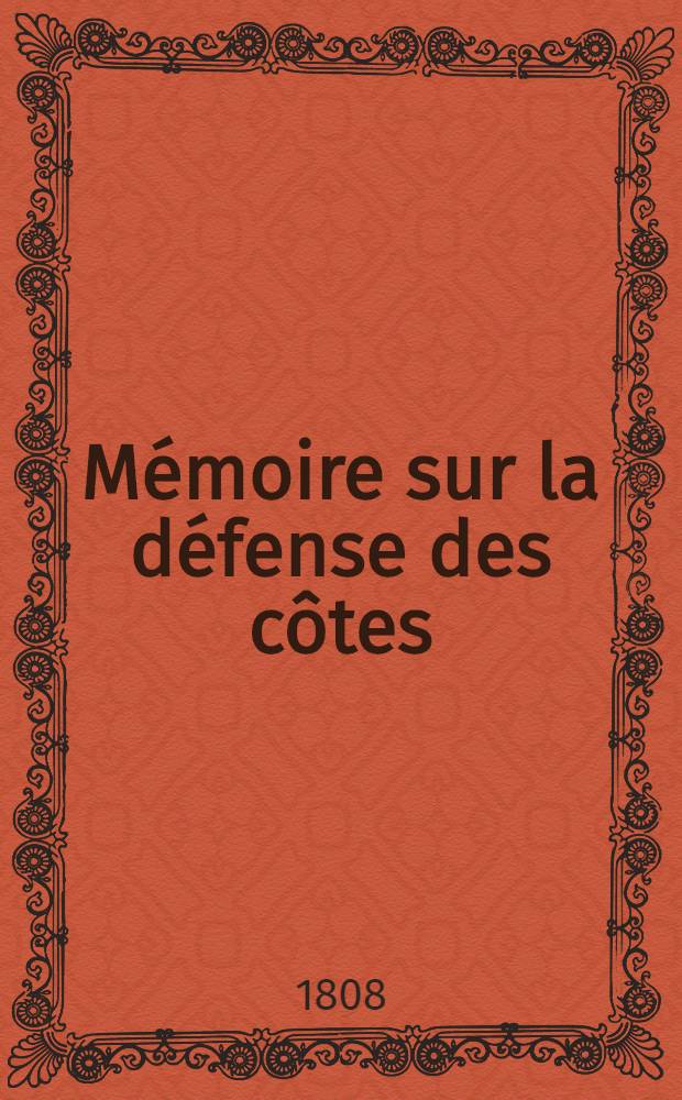 M&eacute;moire sur la d&eacute;fense des c&ocirc;tes