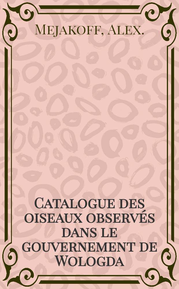 Catalogue des oiseaux observés dans le gouvernement de Wologda