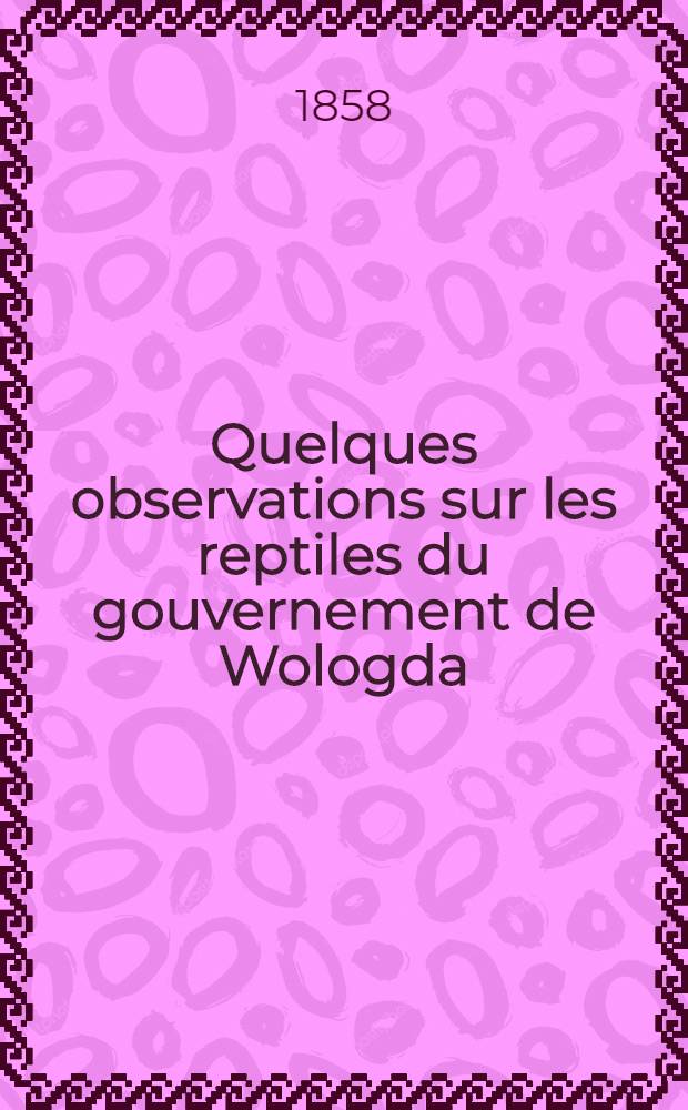 Quelques observations sur les reptiles du gouvernement de Wologda