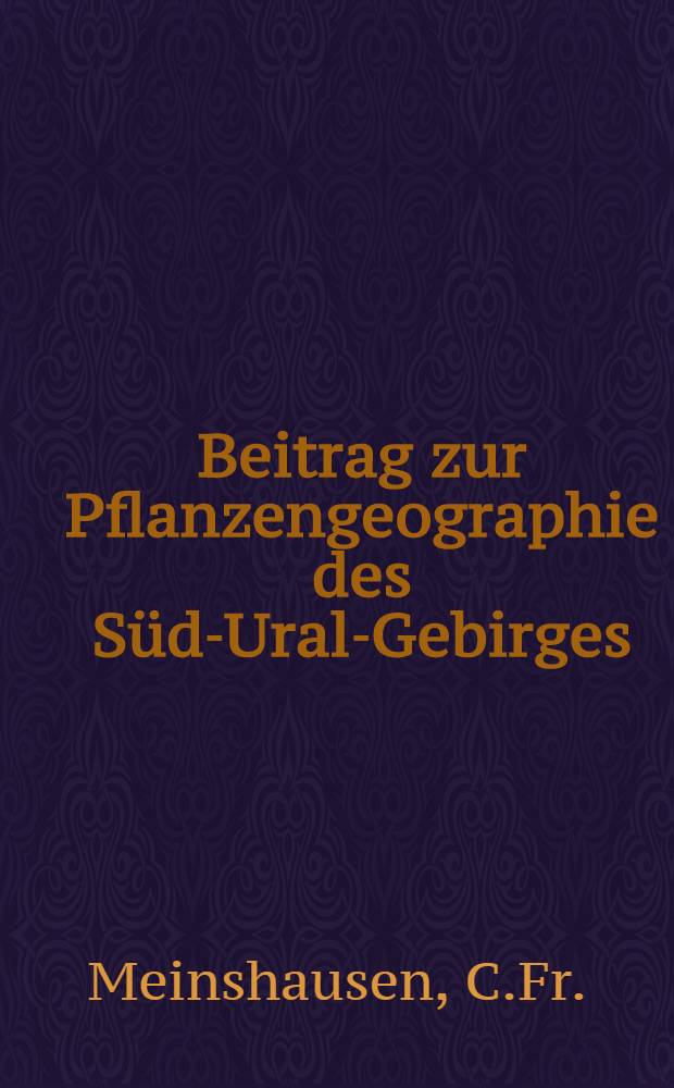 Beitrag zur Pflanzengeographie des S&uuml;d-Ural-Gebirges
