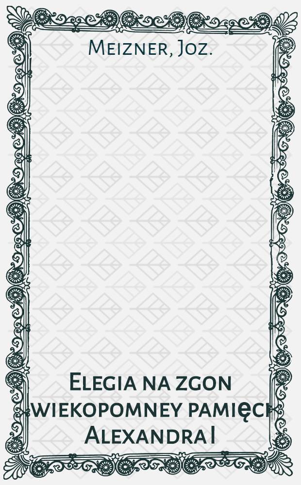 Elegia na zgon wiekopomney pamięci Alexandra I