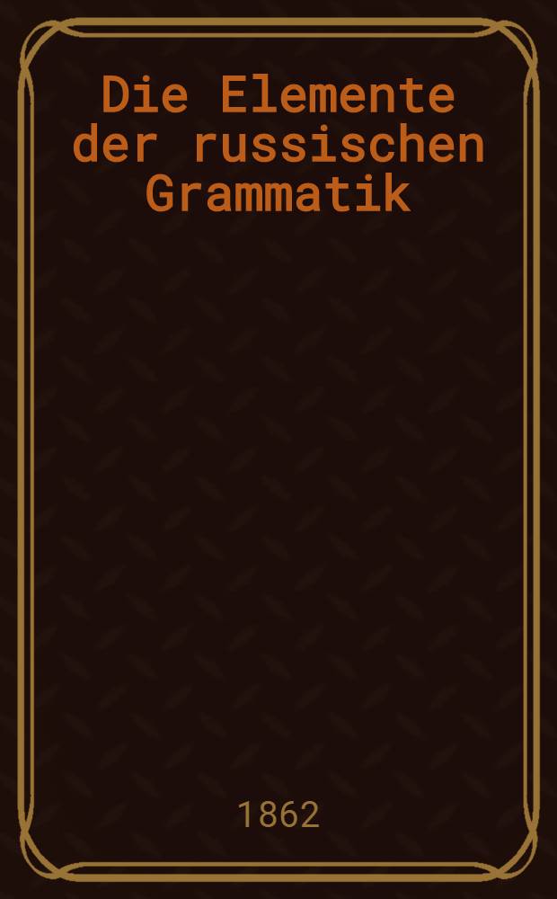 Die Elemente der russischen Grammatik