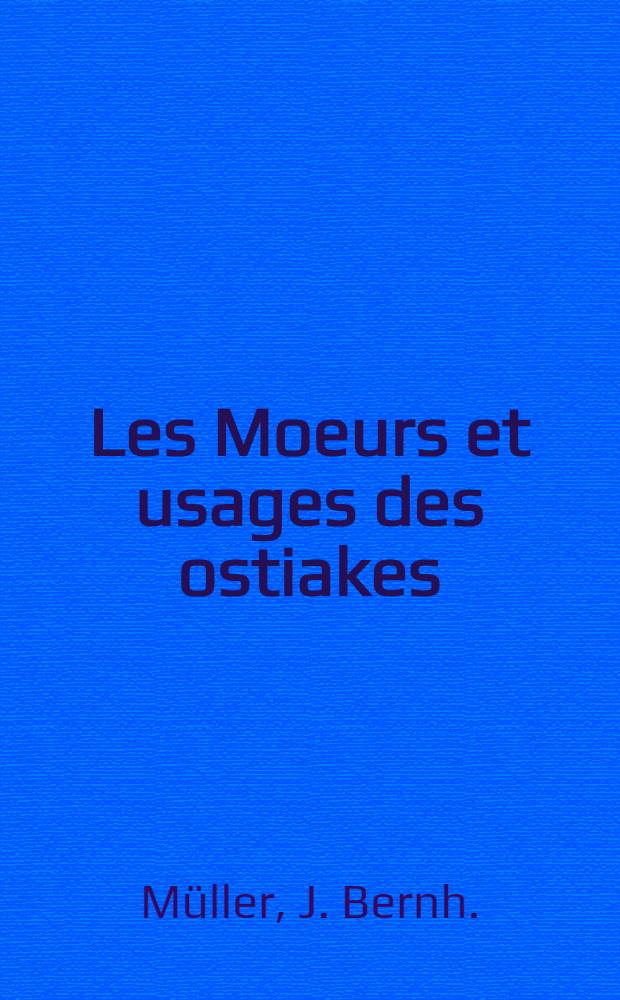 Les Moeurs et usages des ostiakes