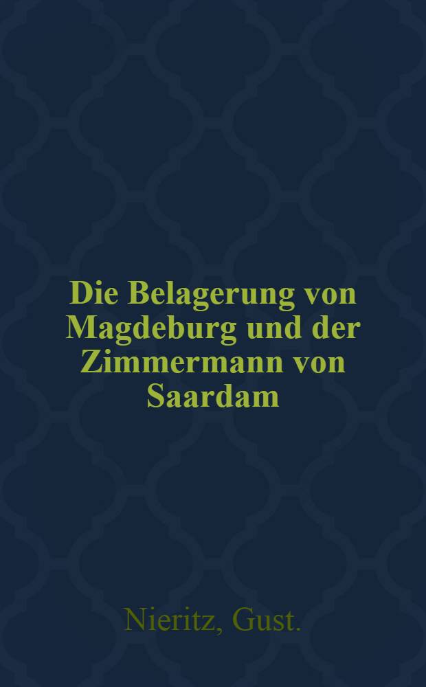 Die Belagerung von Magdeburg und der Zimmermann von Saardam