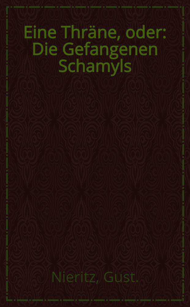 Eine Thr&auml;ne, oder: Die Gefangenen Schamyls