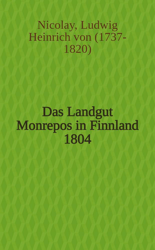 Das Landgut Monrepos in Finnland 1804 : Pi&egrave;ce de vers