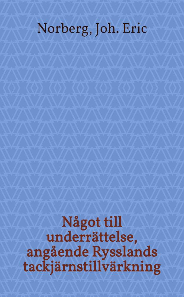 Något till underrättelse, angående Rysslands tackjärnstillvärkning