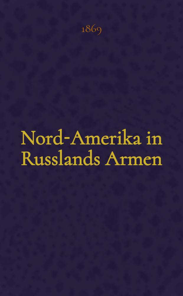 Nord-Amerika in Russlands Armen