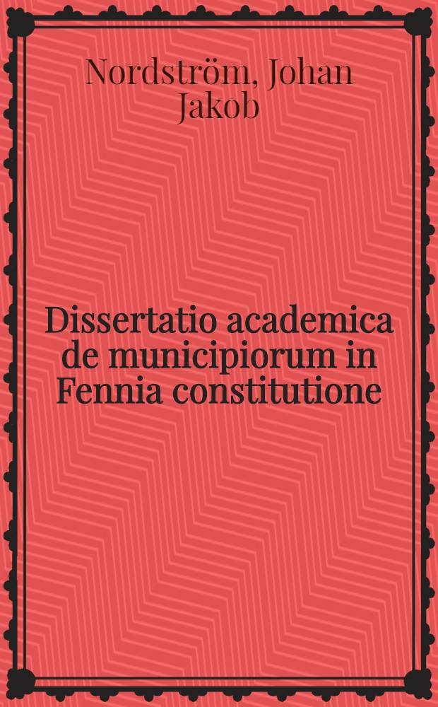 Dissertatio academica de municipiorum in Fennia constitutione