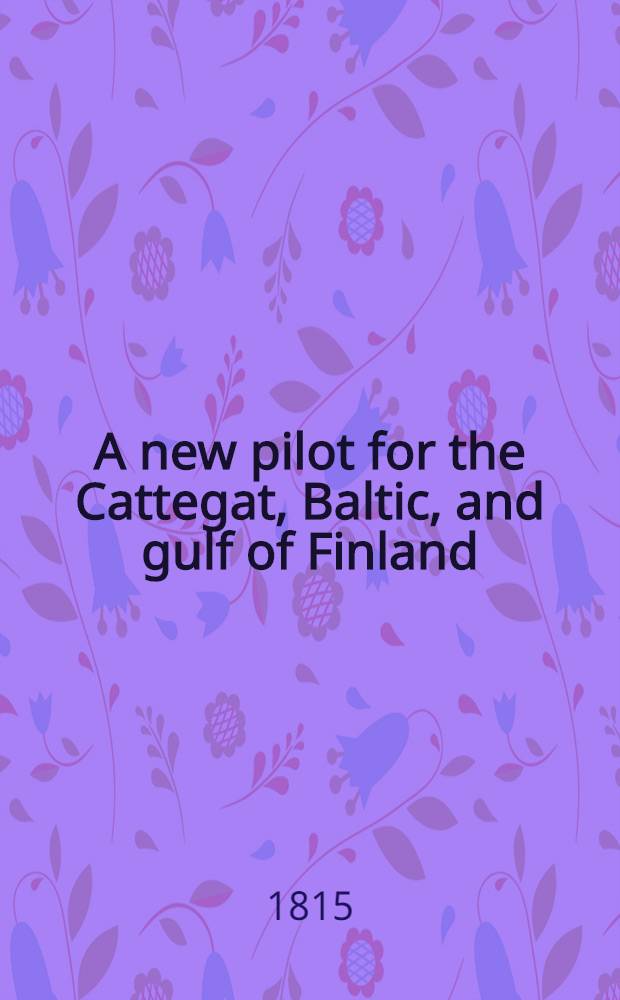 A new pilot for the Cattegat, Baltic, and gulf of Finland