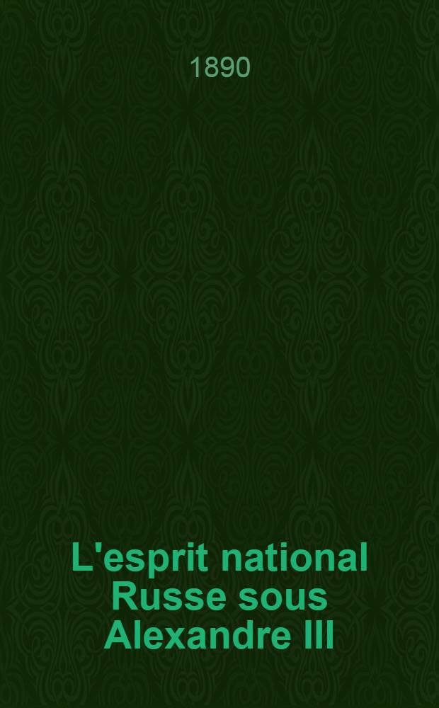 L'esprit national Russe sous Alexandre III