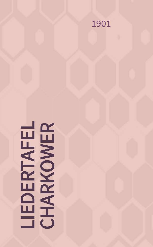 Liedertafel Charkower : Erläuterungen zu den Statuten(Haus-Ordnung)