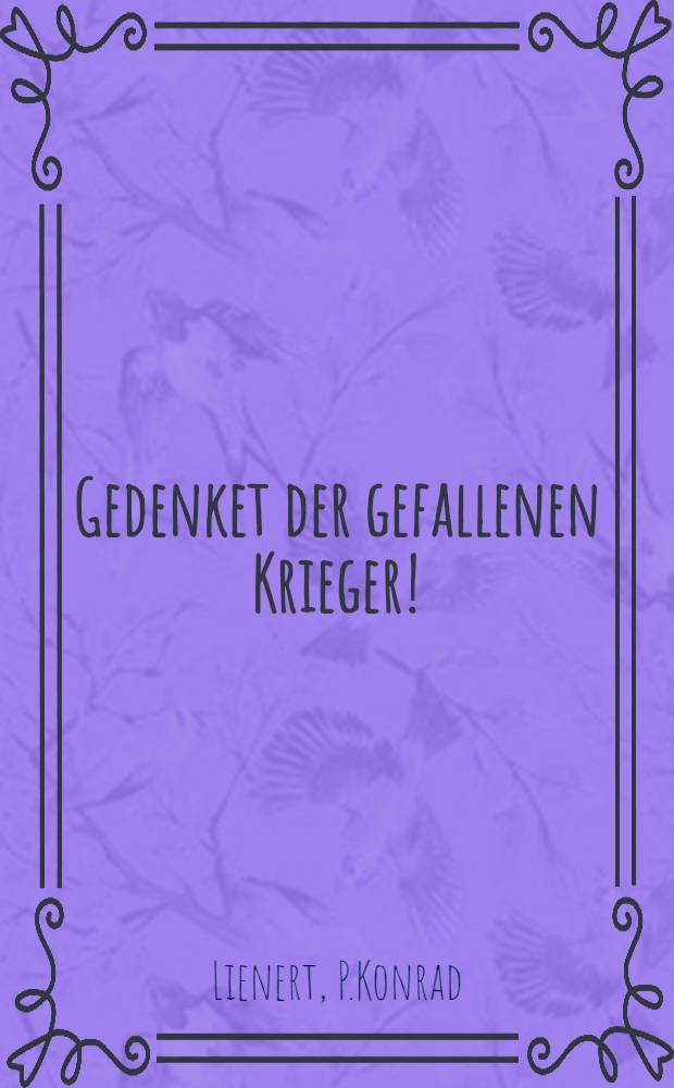 Gedenket der gefallenen Krieger! : Trostworte und Gebete