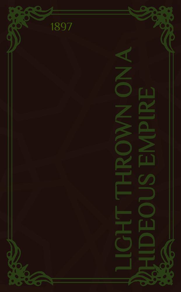 Light thrown on a Hideous Empire