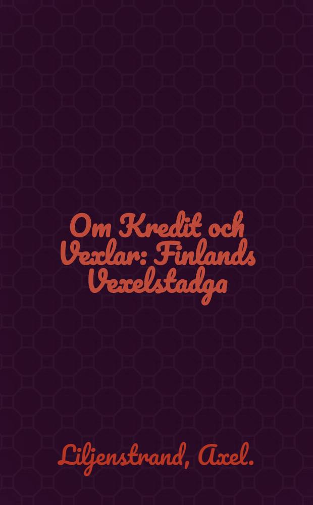 Om Kredit och Vexlar : Finlands Vexelstadga