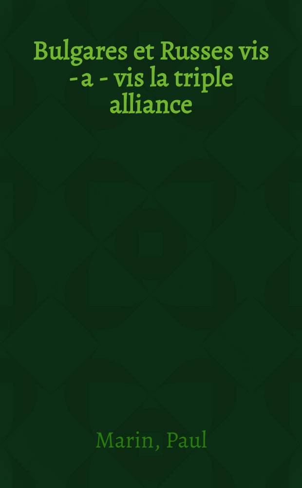 Bulgares et Russes vis - a - vis la triple alliance