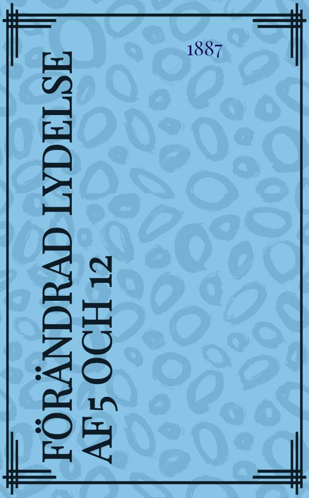 F&ouml;r&auml;ndrad Lydelse af 5 och 12:e &sect;&sect; i den f&ouml;r Nikolaistad g&auml;llande, den 14 Oktober 1881 stadf&auml;sta hamnordning